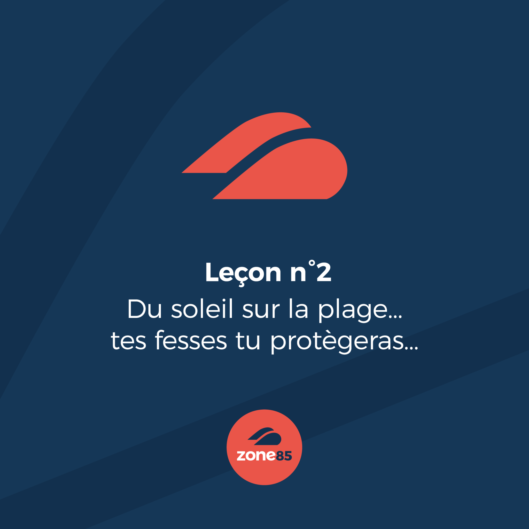 Du soleil sur la plage, tes fesses tu protégeras.